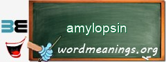 WordMeaning blackboard for amylopsin